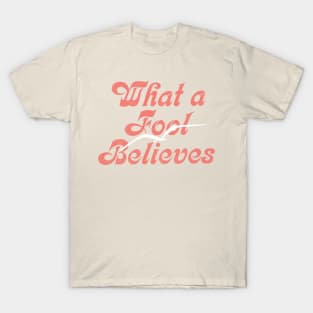 What A Fool Believes // Yacht Rock Fan Design T-Shirt